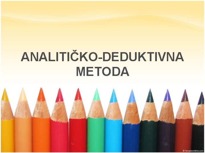 ANALITIČKO-DEDUKTIVNA METODA 