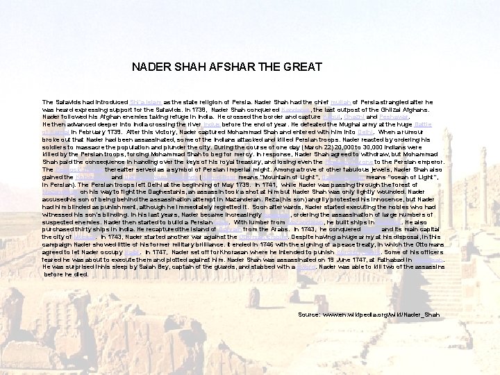 NADER SHAH AFSHAR THE GREAT The Safavids had introduced Shi'a Islam as the state