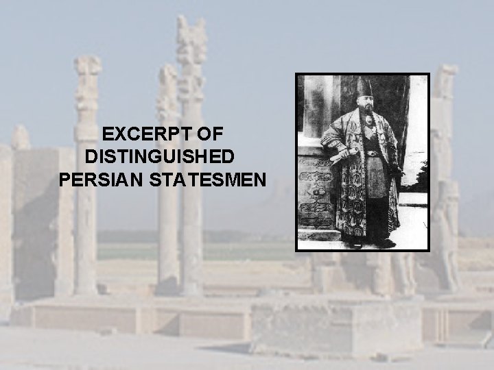EXCERPT OF DISTINGUISHED PERSIAN STATESMEN 