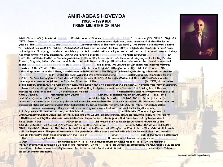 AMIR-ABBAS HOVEYDA (1920 – 1979 AD) PRIME MINISTER OF IRAN Amir-Abbas Hoveyda was an