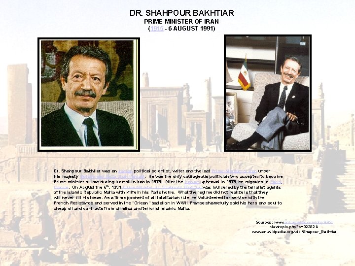 DR. SHAHPOUR BAKHTIAR PRIME MINISTER OF IRAN (1915 - 6 AUGUST 1991) Dr. Shahpour