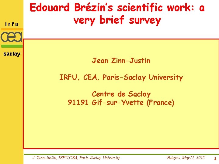irfu saclay Edouard Brézin’s scientific work: a very brief survey Jean Zinn-Justin IRFU, CEA,