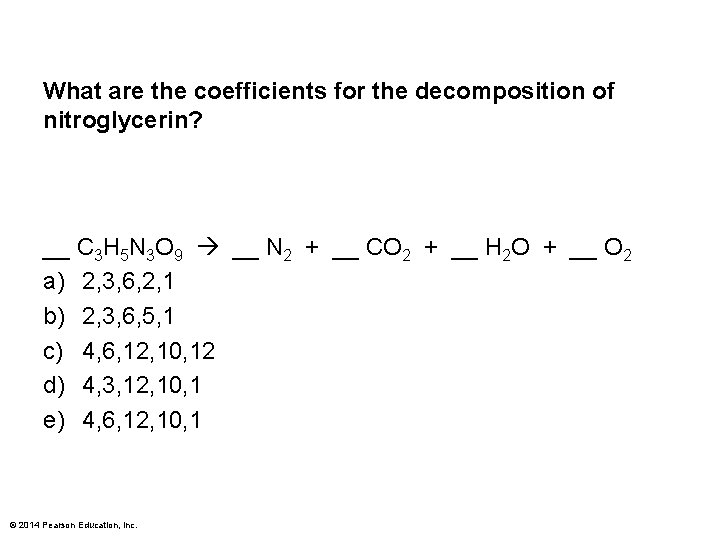 What are the coefficients for the decomposition of nitroglycerin? __ C 3 H 5