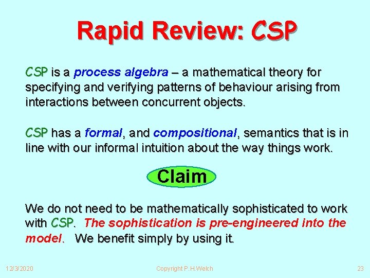 Rapid Review: CSP is a process algebra – a mathematical theory for specifying and