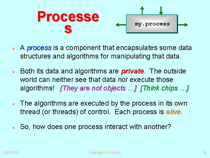 Processe s n n 12/3/2020 my. process A process is a component that encapsulates