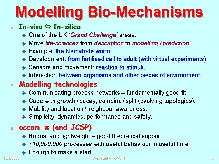 Modelling Bio-Mechanisms n In-vivo In-silico u u u n Modelling technologies u u n