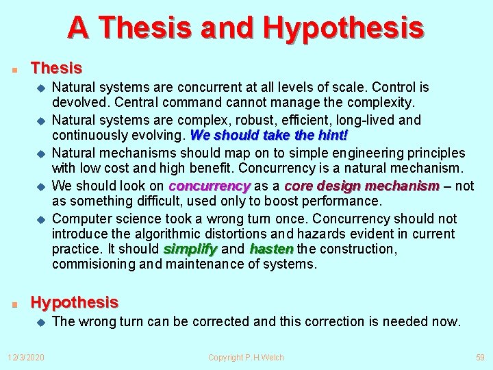 A Thesis and Hypothesis n Thesis u u u n Natural systems are concurrent