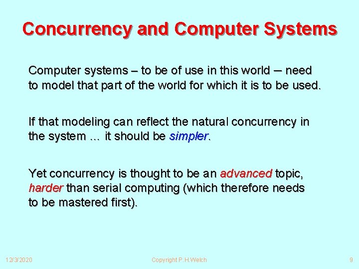 Concurrency and Computer Systems Computer systems – to be of use in this world