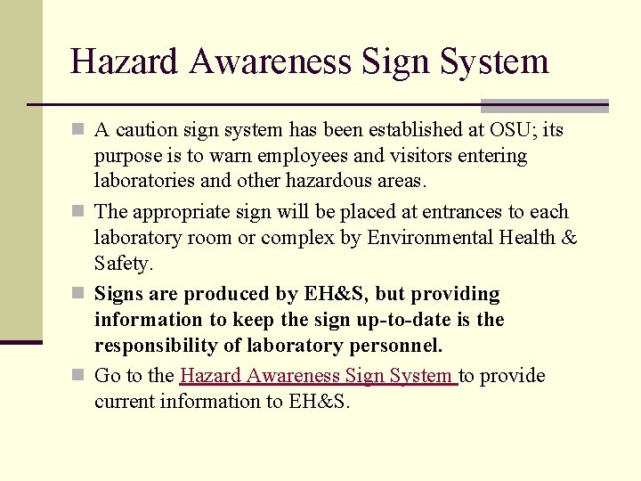 Hazard Awareness Sign System n A caution sign system has been established at OSU;