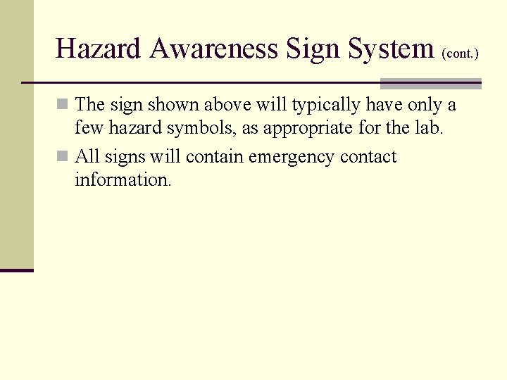 Hazard Awareness Sign System (cont. ) n The sign shown above will typically have