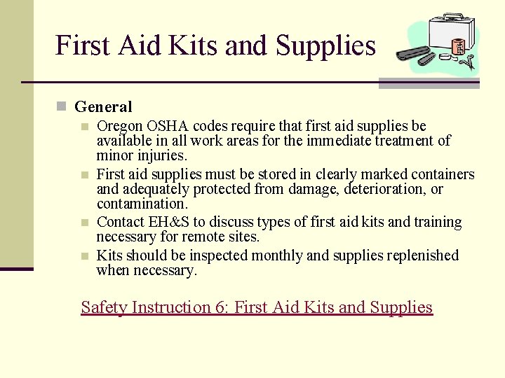 First Aid Kits and Supplies n General n Oregon OSHA codes require that first