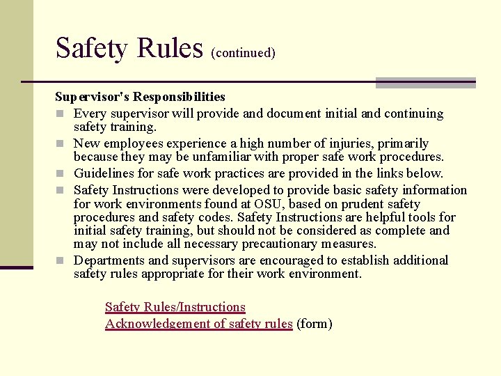 Safety Rules (continued) Supervisor's Responsibilities n Every supervisor will provide and document initial and