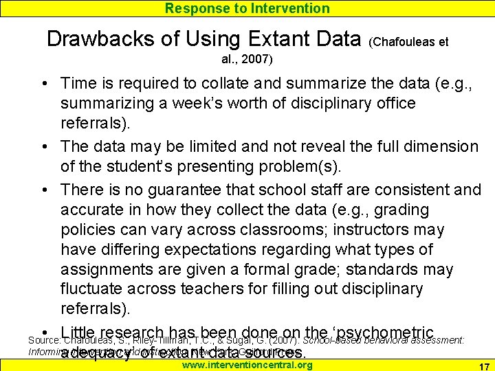 Response to Intervention Drawbacks of Using Extant Data (Chafouleas et al. , 2007) •