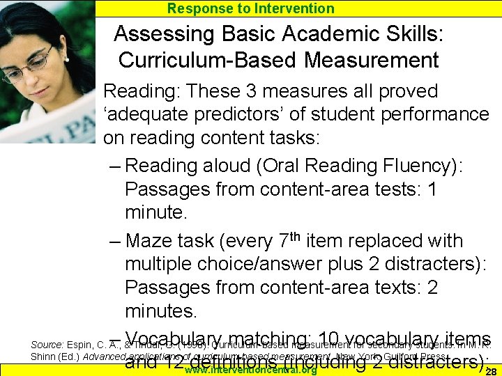 Response to Intervention Assessing Basic Academic Skills: Curriculum-Based Measurement Reading: These 3 measures all