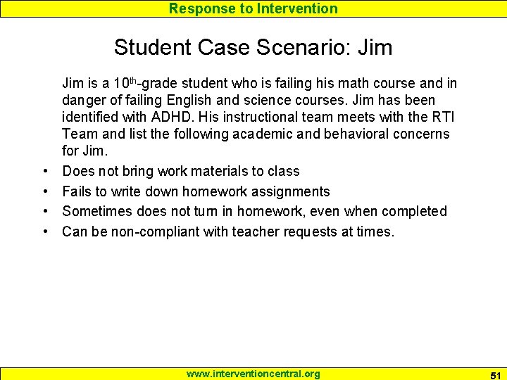 Response to Intervention Student Case Scenario: Jim • • Jim is a 10 th-grade