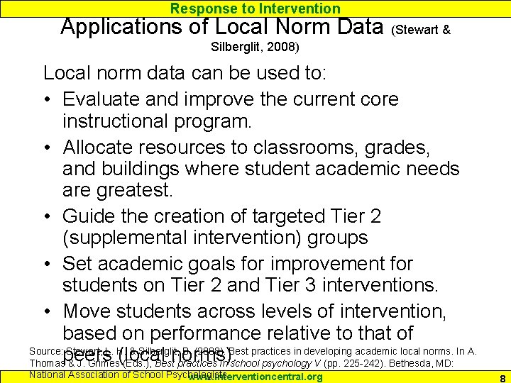 Response to Intervention Applications of Local Norm Data (Stewart & Silberglit, 2008) Local norm