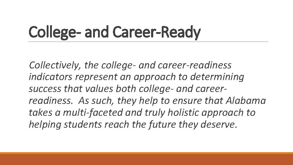 College- and Career-Ready Collectively, the college- and career-readiness indicators represent an approach to determining