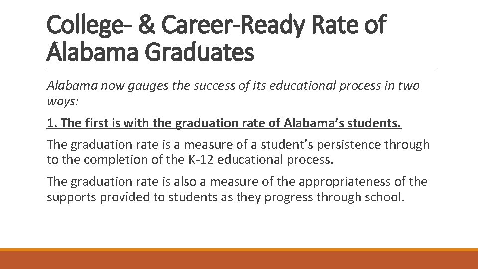 College- & Career-Ready Rate of Alabama Graduates Alabama now gauges the success of its