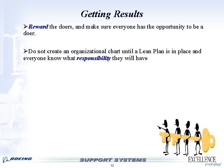 Getting Results ØReward the doers, and make sure everyone has the opportunity to be Getting Results ØReward the doers, and make sure everyone has the opportunity to be