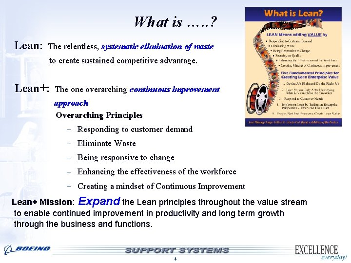 What is …. . ? Lean: The relentless, systematic elimination of waste to create What is …. . ? Lean: The relentless, systematic elimination of waste to create