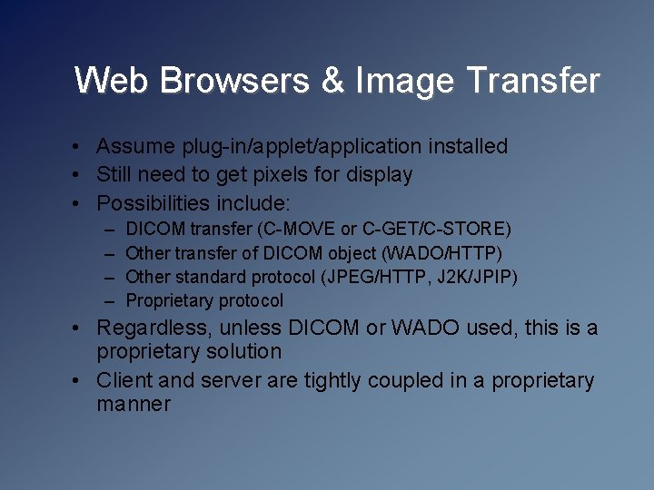 Web Browsers & Image Transfer • Assume plug-in/applet/application installed • Still need to get