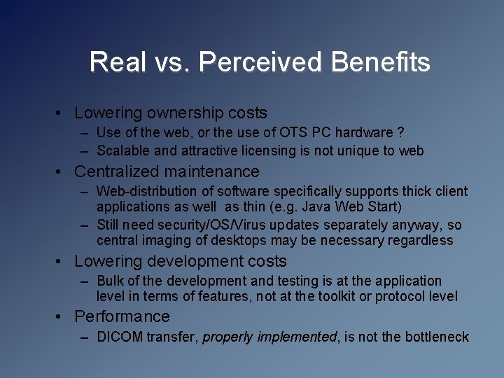 Real vs. Perceived Benefits • Lowering ownership costs – Use of the web, or