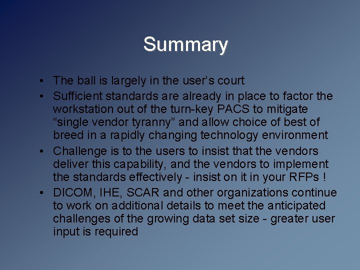 Summary • The ball is largely in the user’s court • Sufficient standards are