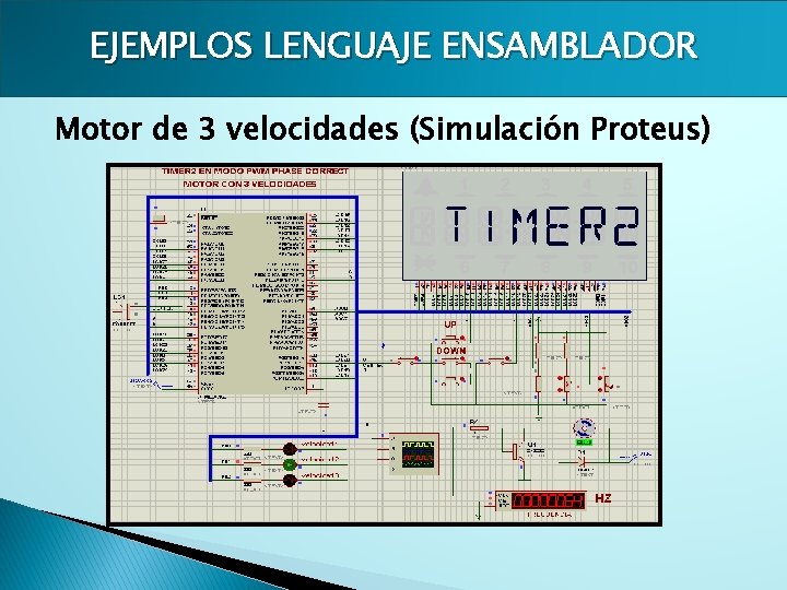 EJEMPLOS LENGUAJE ENSAMBLADOR Motor de 3 velocidades (Simulación Proteus) 