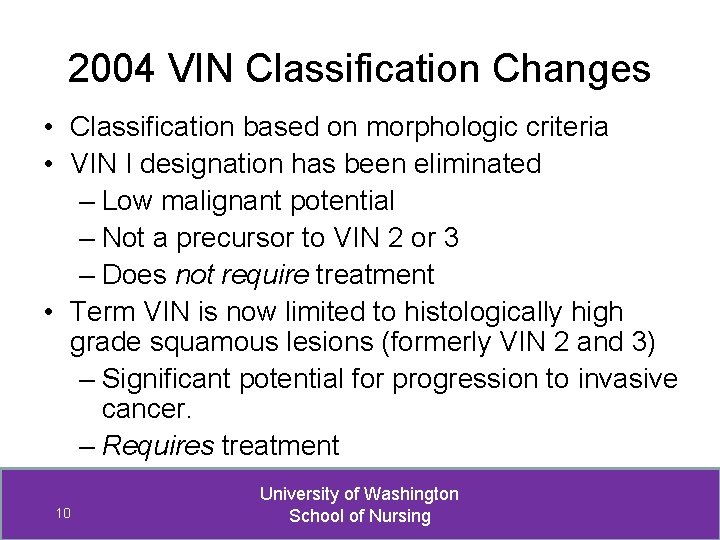 2004 VIN Classification Changes • Classification based on morphologic criteria • VIN I designation
