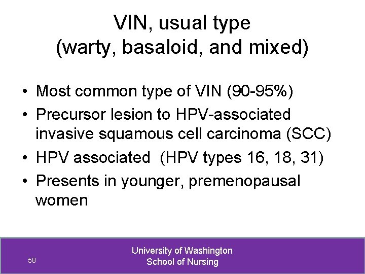 VIN, usual type (warty, basaloid, and mixed) • Most common type of VIN (90