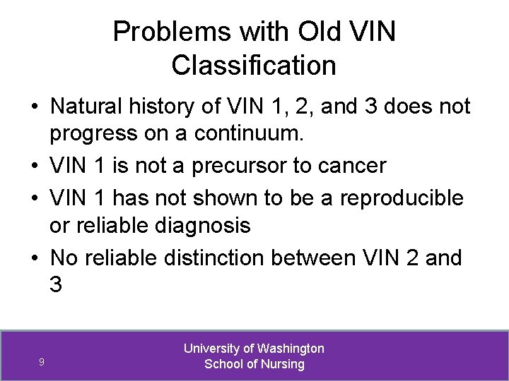 Problems with Old VIN Classification • Natural history of VIN 1, 2, and 3
