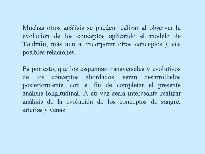 Muchas otros análisis se pueden realizar al observar la evolución de los conceptos aplicando