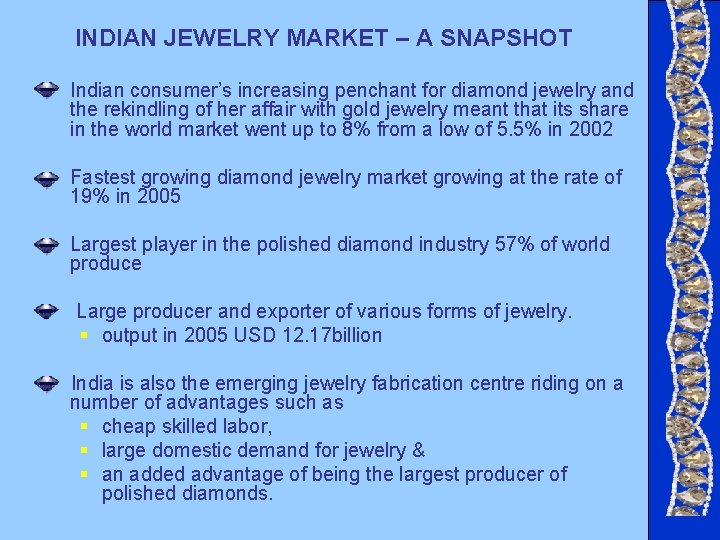 INDIAN JEWELRY MARKET – A SNAPSHOT Indian consumer’s increasing penchant for diamond jewelry and INDIAN JEWELRY MARKET – A SNAPSHOT Indian consumer’s increasing penchant for diamond jewelry and
