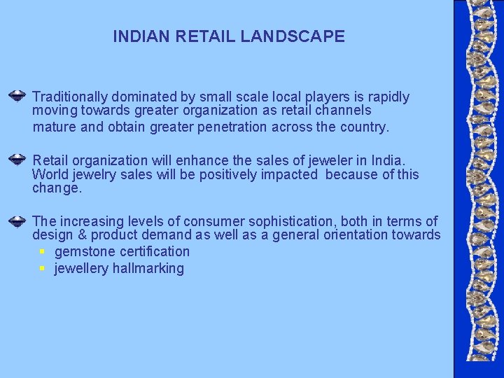 INDIAN RETAIL LANDSCAPE Traditionally dominated by small scale local players is rapidly moving towards INDIAN RETAIL LANDSCAPE Traditionally dominated by small scale local players is rapidly moving towards