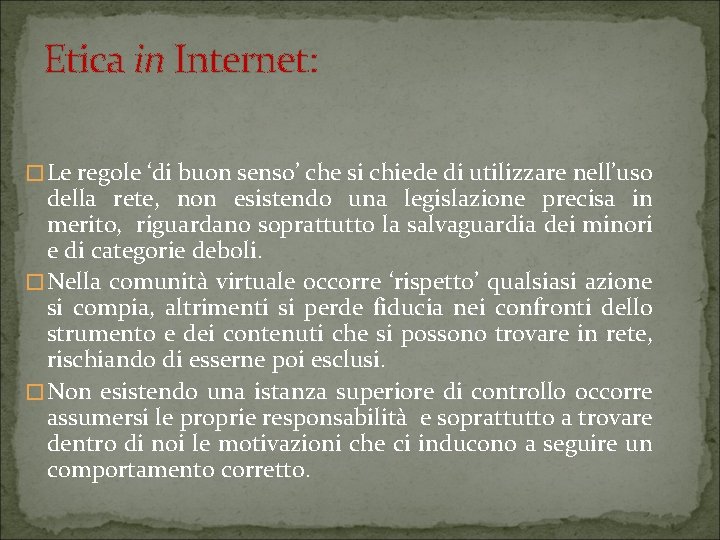 Etica in Internet: � Le regole ‘di buon senso’ che si chiede di utilizzare