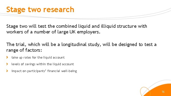 Stage two research Stage two will test the combined liquid and illiquid structure with