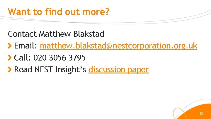 Want to find out more? Contact Matthew Blakstad Email: matthew. blakstad@nestcorporation. org. uk Call: