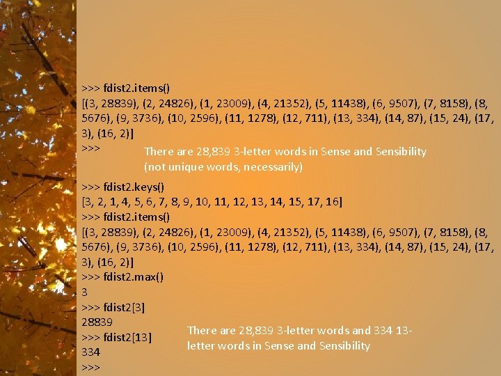 >>> fdist 2. items() [(3, 28839), (2, 24826), (1, 23009), (4, 21352), (5, 11438),