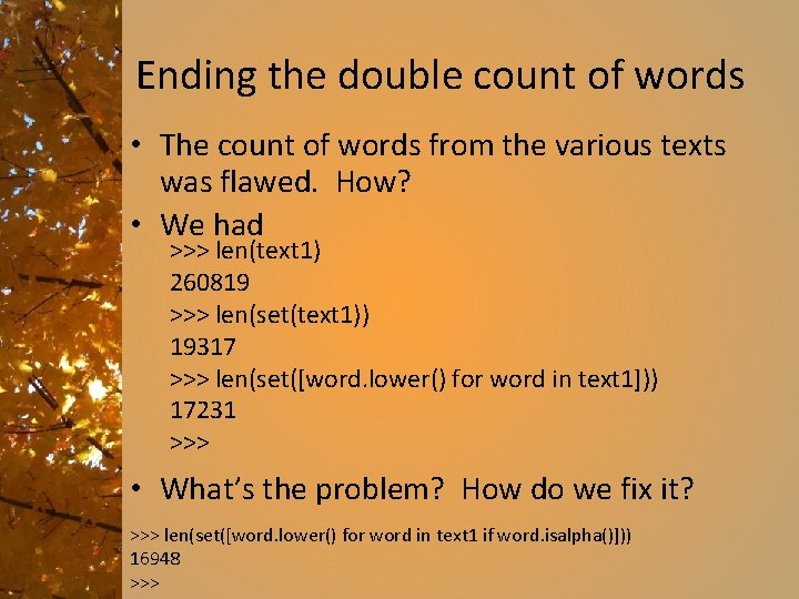 Ending the double count of words • The count of words from the various