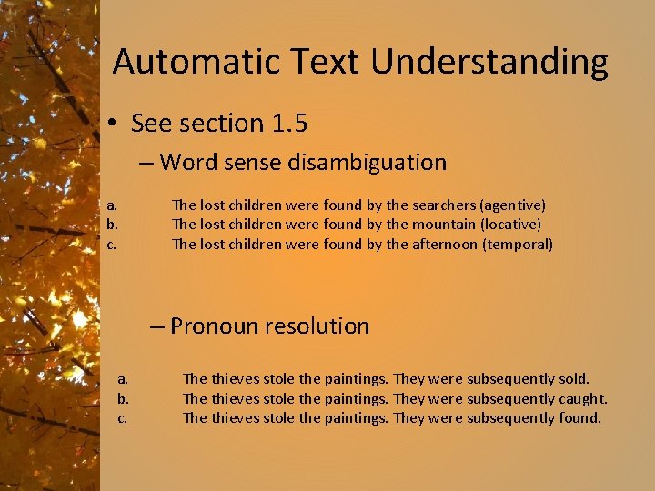 Automatic Text Understanding • See section 1. 5 – Word sense disambiguation a. b.