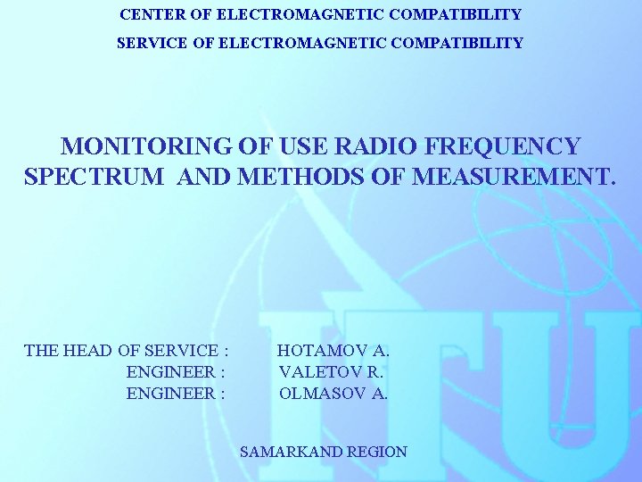 CENTER OF ELECTROMAGNETIC COMPATIBILITY SERVICE OF ELECTROMAGNETIC COMPATIBILITY MONITORING OF USE RADIO FREQUENCY SPECTRUM