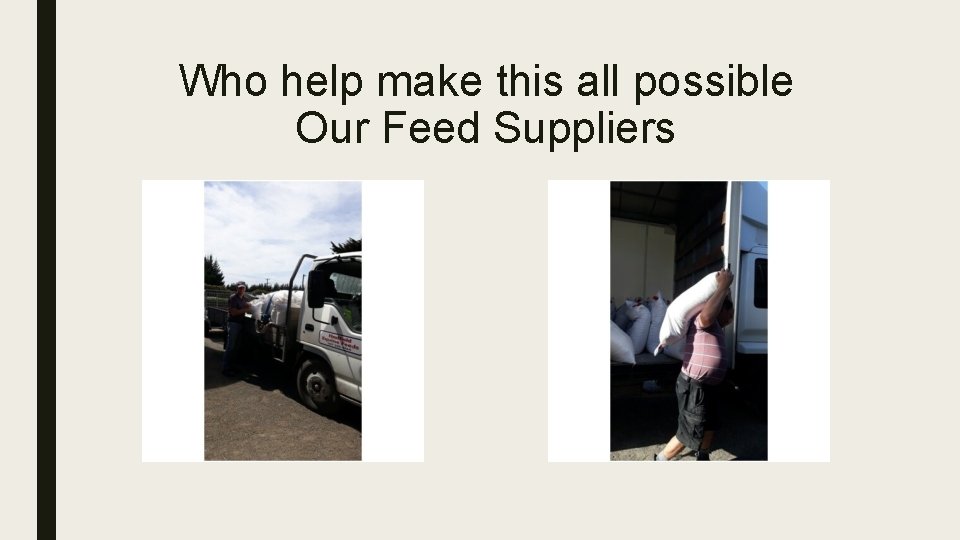 Who help make this all possible Our Feed Suppliers 