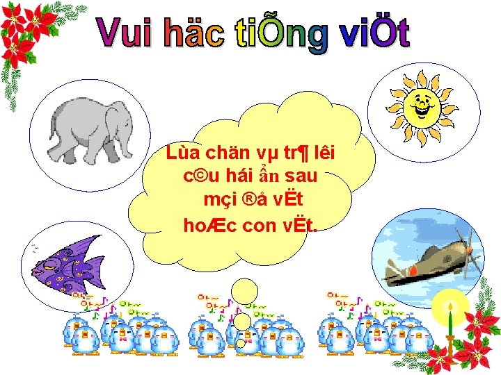 Lùa chän vµ tr¶ lêi c©u hái ẩn sau mçi ®å vËt hoÆc con