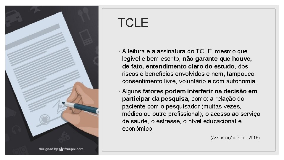 TCLE ◦ A leitura e a assinatura do TCLE, mesmo que legível e bem