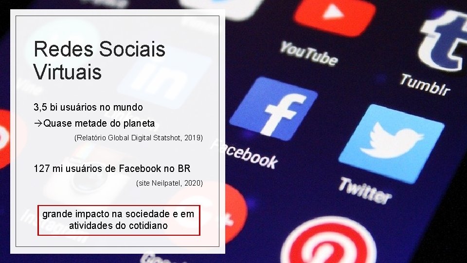 Redes Sociais Virtuais 3, 5 bi usuários no mundo Quase metade do planeta (Relatório