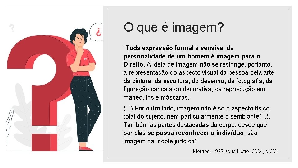 O que é imagem? “Toda expressão formal e sensível da personalidade de um homem