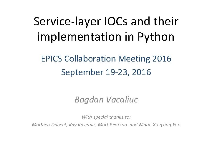 Service-layer IOCs and their implementation in Python EPICS Collaboration Meeting 2016 September 19 -23,