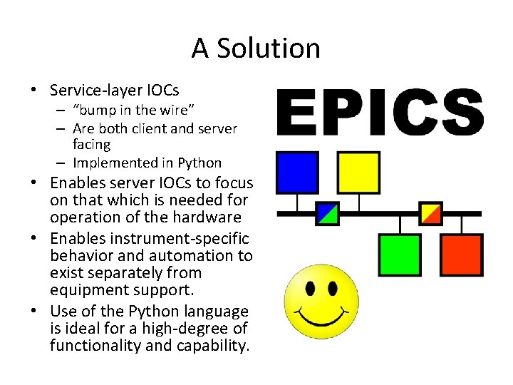 A Solution • Service-layer IOCs – “bump in the wire” – Are both client