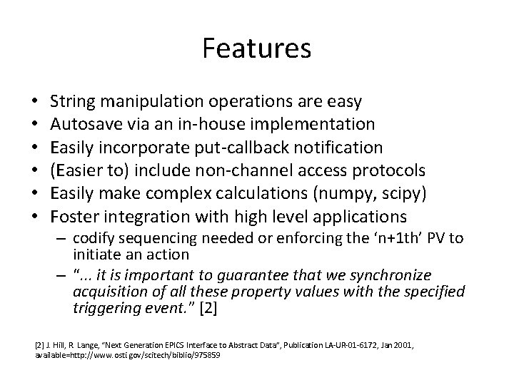 Features • • • String manipulation operations are easy Autosave via an in-house implementation