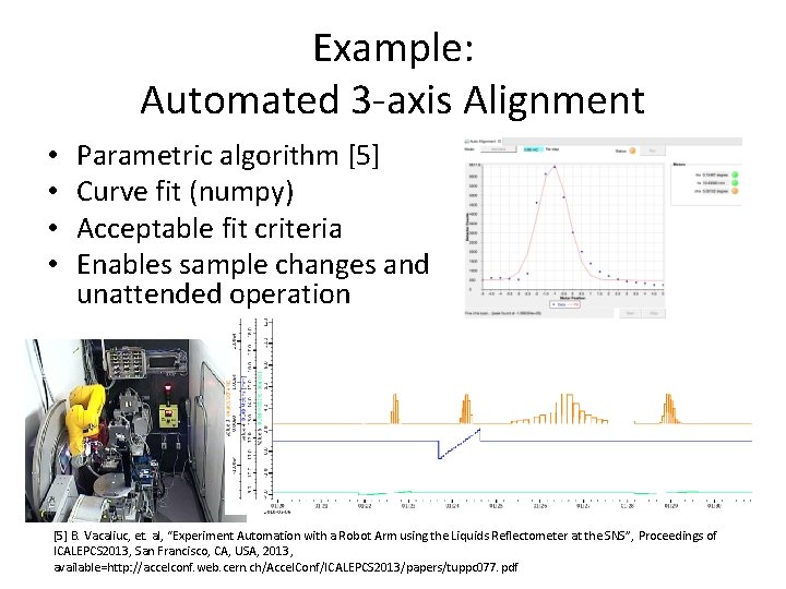 Example: Automated 3 -axis Alignment • • Parametric algorithm [5] Curve fit (numpy) Acceptable